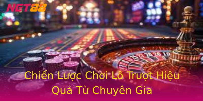 Chiến Lược Chơi Lô Trượt Hiệu Quả Từ Chuyên Gia Chiến Lược Chơi Lô Trượt Hiệu Quả Từ Chuyên Gia