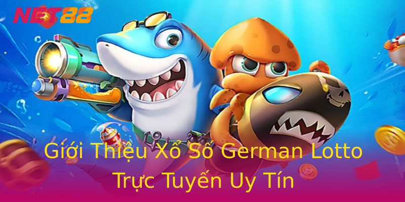 Giới Thiệu Xổ Số German Lotto Trực Tuyến Uy Tín Giới Thiệu Xổ Số German Lotto Trực Tuyến Uy Tín