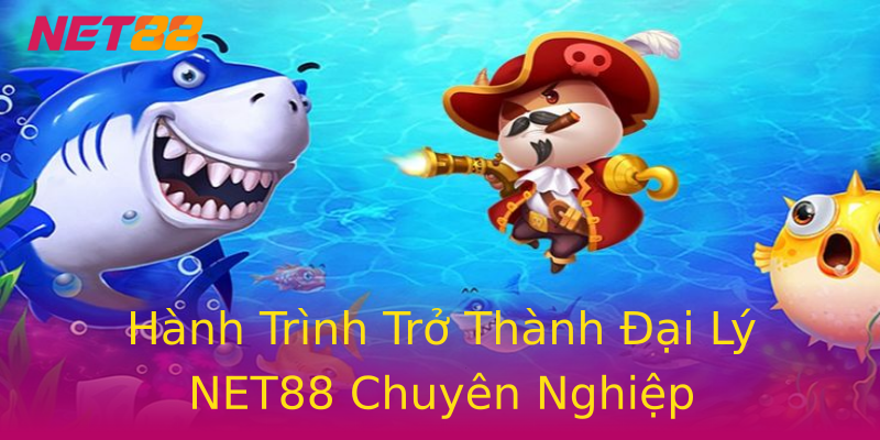 Hành Trình Trở Thành Đại Lý NET88 Chuyên Nghiệp Hành Trình Trở Thành Đại Lý NET88 Chuyên Nghiệp