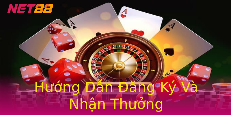 Hướng Dẫn Đăng Ký Và Nhận Thưởng Hướng Dẫn Đăng Ký Và Nhận Thưởng