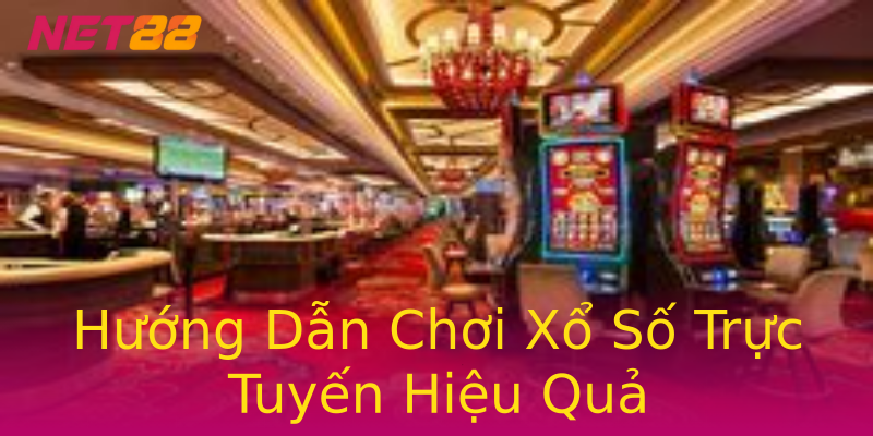 Hướng Dẫn Chơi Xổ Số Trực Tuyến Hiệu Quả Hướng Dẫn Chơi Xổ Số Trực Tuyến Hiệu Quả