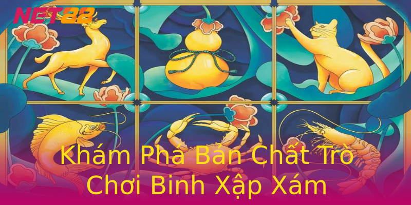 Khám Phá Bản Chất Trò Chơi Binh Xập Xám Khám Phá Bản Chất Trò Chơi Binh Xập Xám
