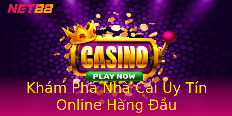 Khám Phá Nhà Cái Uy Tín Online Hàng Đầu Khám Phá Nhà Cái Uy Tín Online Hàng Đầu
