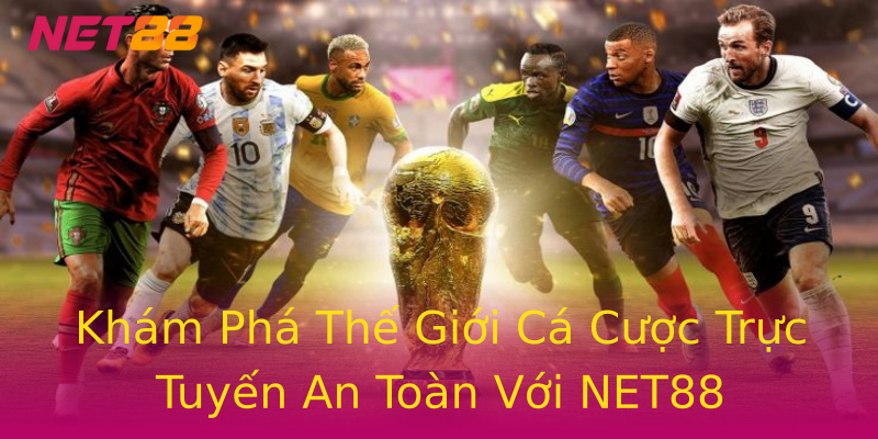 Khám Phá Thế Giới Cá Cược Trực Tuyến An Toàn Với NET88 Khám Phá Thế Giới Cá Cược Trực Tuyến An Toàn Với NET88