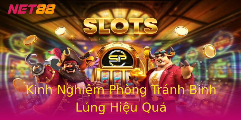 Kinh Nghiệm Phòng Tránh Binh Lủng Hiệu Quả Kinh Nghiệm Phòng Tránh Binh Lủng Hiệu Quả