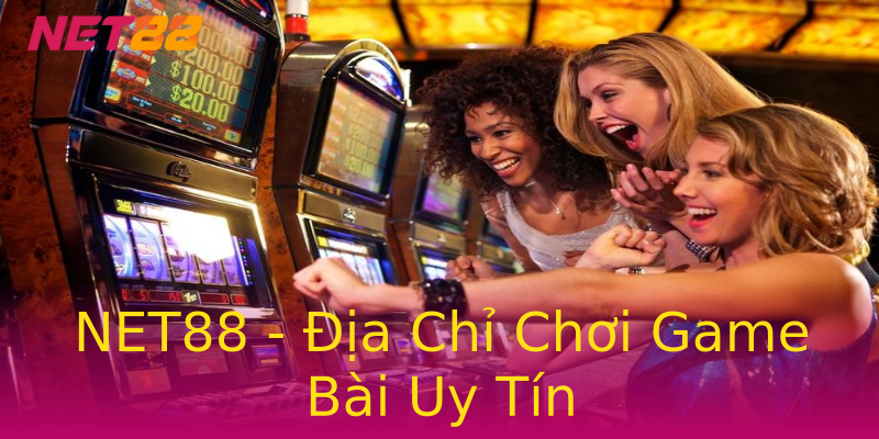 NET88 - Địa Chỉ Chơi Game Bài Uy Tín NET88 - Địa Chỉ Chơi Game Bài Uy Tín