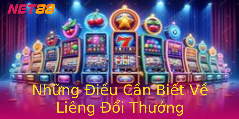 Những Điều Cần Biết Về Liêng Đổi Thưởng Những Điều Cần Biết Về Liêng Đổi Thưởng