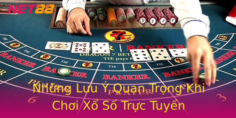 Những Lưu Ý Quan Trọng Khi Chơi Xổ Số Trực Tuyến Những Lưu Ý Quan Trọng Khi Chơi Xổ Số Trực Tuyến