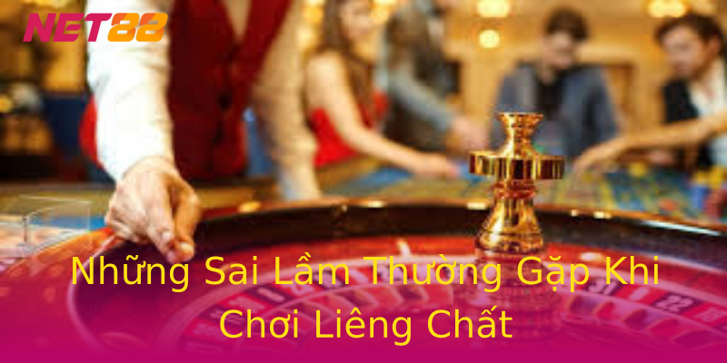Những Sai Lầm Thường Gặp Khi Chơi Liêng Chất Những Sai Lầm Thường Gặp Khi Chơi Liêng Chất