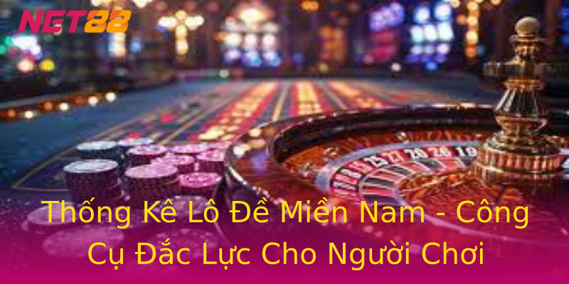 Thống Kê Lô Đề Miền Nam - Công Cụ Đắc Lực Cho Người Chơi Thống Kê Lô Đề Miền Nam - Công Cụ Đắc Lực Cho Người Chơi