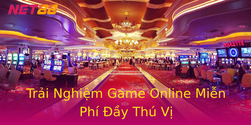 Trải Nghiệm Game Online Miễn Phí Đầy Thú Vị Trải Nghiệm Game Online Miễn Phí Đầy Thú Vị