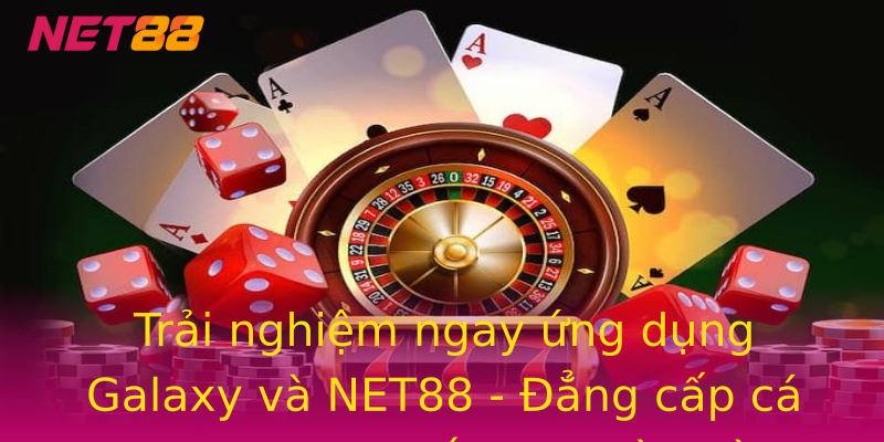Trải nghiệm ngay ứng dụng Galaxy và NET88 - Đẳng cấp cá cược trực tuyến, an toàn và chuyên nghiệp. Đừng chần chừ, hãy tải ngay để khám phá những giây phút giải trí đỉnh cao! Trải nghiệm ngay ứng dụng Galaxy và NET88 - Đẳng cấp cá cược trực tuyến, an toàn và chuyên nghiệp. Đừng chần chừ, hãy tải ngay để khám phá những giây phút giải trí đỉnh cao!